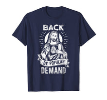 Load image into Gallery viewer, Easter Basket Stuffers Jesus Back By Popular Demand T-Shirt
