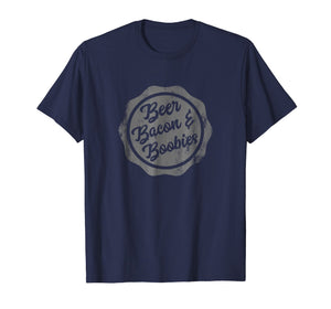 Beer Bacon & Boobies: my favorite things funny boob T-shirt