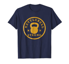 Load image into Gallery viewer, Kettlebell, Kettlebell Workout, Strong, Gym T Shirt
