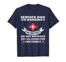 Load image into Gallery viewer, Service Dog Is Working Do Not Pet Do Not Distract Not SHIRT
