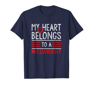 My heart belongs to a Millwright t shirt