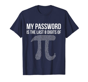 My Password is Pi T-Shirt - Funny Math Nerd Sayings