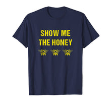 Load image into Gallery viewer, Beekeeper T-shirt - Funny Show me the Honey - Bees

