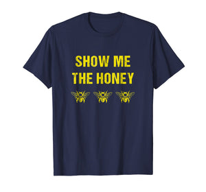 Beekeeper T-shirt - Funny Show me the Honey - Bees