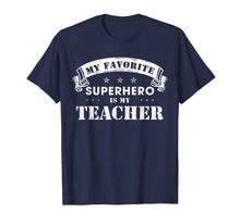 Load image into Gallery viewer, My Favorite Superhero Is My Teacher T-Shirt
