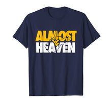 Load image into Gallery viewer, Almost Heaven West Virginia T-Shirt Gift For Men or Women
