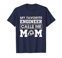 Load image into Gallery viewer, My Favorite Engineer Calls Me Mom Funny Engineering T-Shirt T-Shirt
