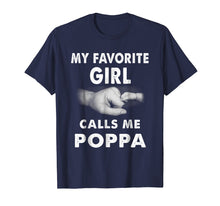 Load image into Gallery viewer, Fathers Day Shirt My Favorite Girl Calls Me Poppa
