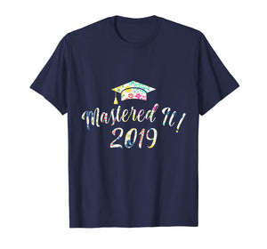 Mastered It ! 2019 Floral Last Day Of School T-Shirt