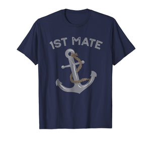 Boat I am the First Mate Captain Nautical Anchor Funny Shirt