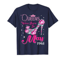 Load image into Gallery viewer, Queens are born in May 1961 T Shirt 58th Birthday Shirt
