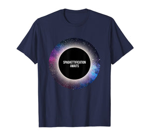 Black Hole T-shirt: Spaghettification Awaits