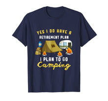 Load image into Gallery viewer, Camping Retirement Plan Retired Senior Employee T-Shirt
