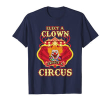 Load image into Gallery viewer, Anti-Trump T-shirt - Elect A Clown Expect A Circus Trump Tee
