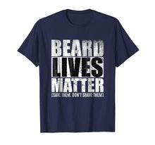Load image into Gallery viewer, Beard shirts for Men BEARD LIVES MATTER Bearded Men Shirts
