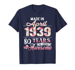 Born in April 1939 Floral T shirt 80th Birthday Gift Women