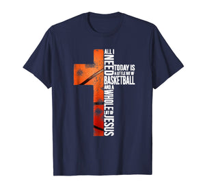 All I Need Today Is Little of Basketball A Whole Lot Jesus