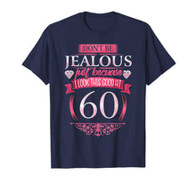 Load image into Gallery viewer, Womens 60th Birthday T-shirt - Don&#39;t Be Jealous 60
