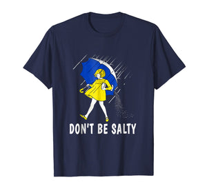DON'T BE SALTY T-SHIRT