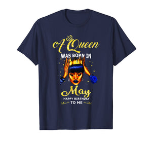 A queen was born in May happy birthday to me t shirt