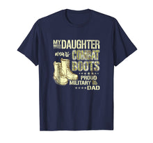 Load image into Gallery viewer, My Daughter Wears Combat Boots Proud Military Dad Shirt Gift
