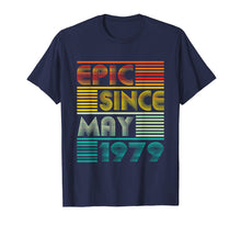 Load image into Gallery viewer, Epic Since MAY 1979 40th Birthday Gift 40 Yrs Old T Shirt
