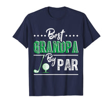 Load image into Gallery viewer, Best Grandpa By Par - Funny Golf T-Shirt Father&#39;s Day Gift

