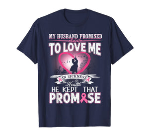 My Husband Promised To Love Me In Sickness & Health T-Shirt