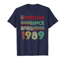 Load image into Gallery viewer, 30th Birthday gift 30 Years Old Awesome Since April 1989 Tee
