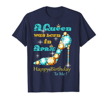Load image into Gallery viewer, A Queen Was Born In April Happy Birthday To Me
