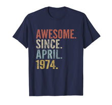 Load image into Gallery viewer, 45th Birthday Gift Awesome Since April 1974 Funny T-shirt
