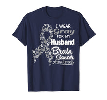 Load image into Gallery viewer, I wear Gray for my Husband - Brain Cancer Awareness shirt
