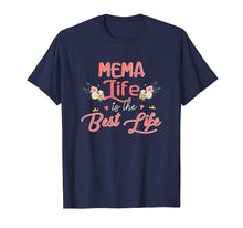 Load image into Gallery viewer, Mother&#39;s Day Grandma Gift Mema Life Is The Best Life T-Shirt
