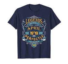 Load image into Gallery viewer, Legends Are Born In April 1979 40th Birthday Gift T-Shirt
