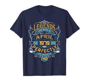 Legends Are Born In April 1979 40th Birthday Gift T-Shirt