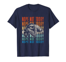 Load image into Gallery viewer, Sloth Nope Not Today T-Shirt

