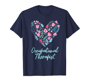 Cute Love occupational Therapist T-shirt OT Flowers Gift Tee