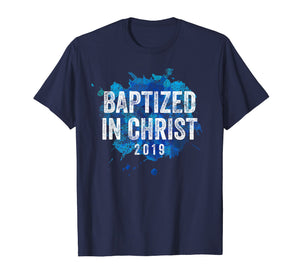 Baptized in Christ 2019 Baptism Church Christian T Shirt