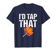 Load image into Gallery viewer, Maple Syrup Shirt Tap Maple Trees Tee: I&#39;d Tap That
