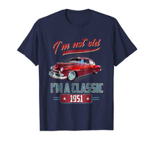Load image into Gallery viewer, 68th Birthday I&#39;m Not Old I&#39;m a Classic 1951 Funny T-Shirt
