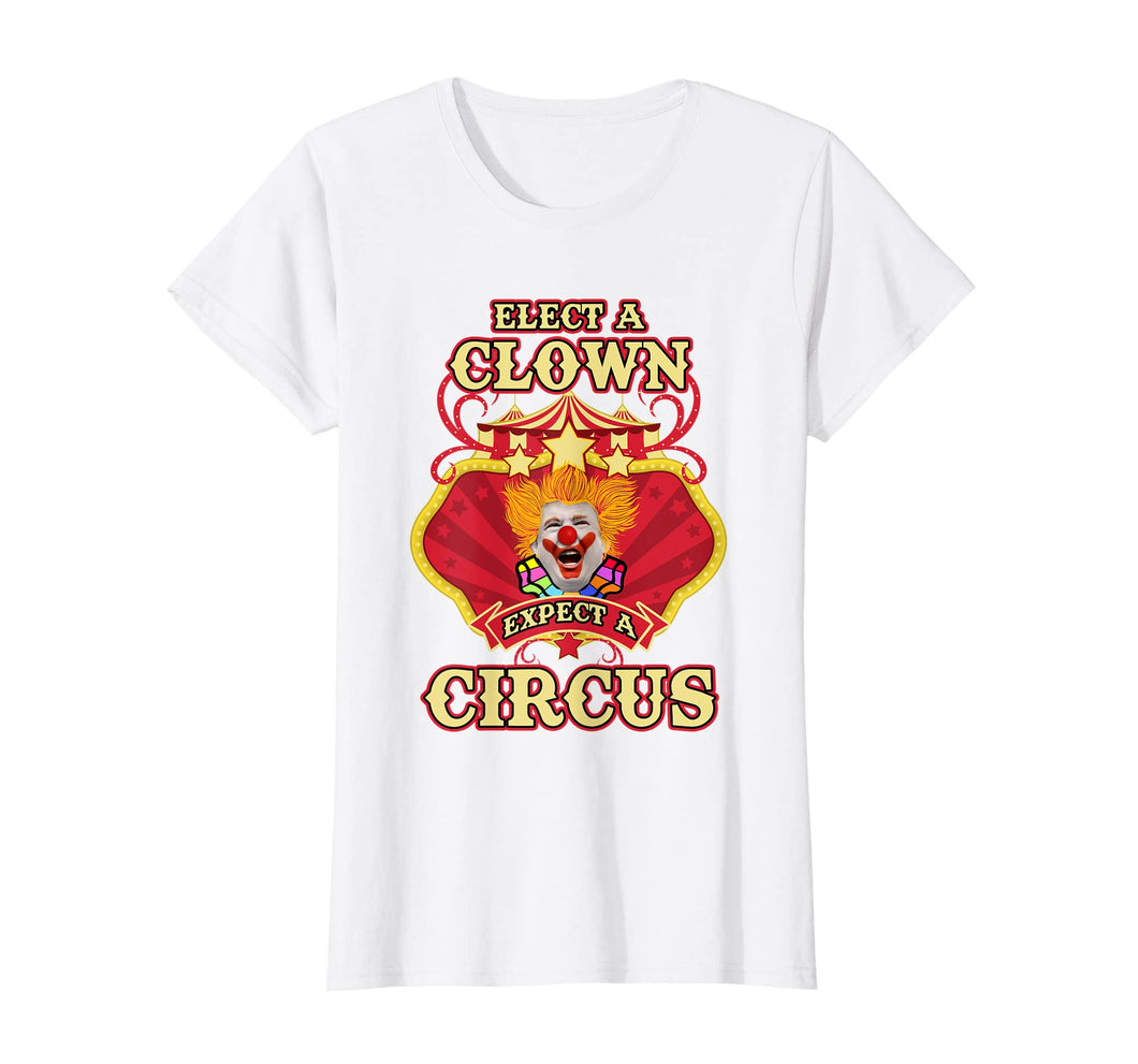 Anti-Trump T-shirt - Elect A Clown Expect A Circus Trump Tee
