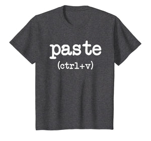 Paste CTRL + V Father's Day Mother's Day Gifts T-Shirt