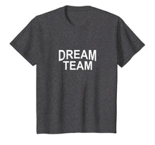 Load image into Gallery viewer, Dream Team T-shirt
