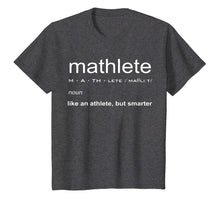 Load image into Gallery viewer, Mathlete Like An Athlete But Smarter Funny Math Geek Shirt

