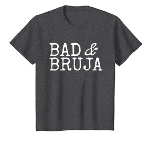 Bad and Bruja Shirt Bad Bruja Gift