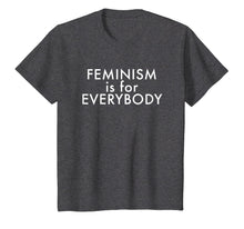 Load image into Gallery viewer, Feminism Is For Everybody T-Shirt
