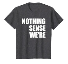 Load image into Gallery viewer, Nothing Sense We&#39;re Shirt - Part 1 Left Side - Couples Shirt
