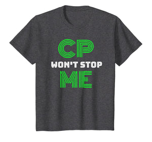 Brain Damage Awareness Cerebral Palsy CP Won't Stop Me Tee