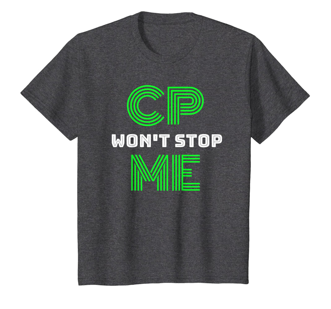 Brain Damage Awareness Cerebral Palsy CP Won't Stop Me Tee