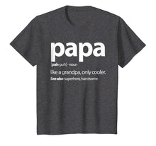 Load image into Gallery viewer, Papa, Like a Grandpa Only Cooler Family T Shirt
